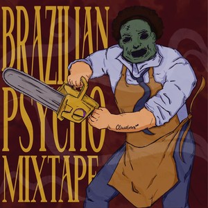 Brazilian Psycho Mixtape (Explicit)