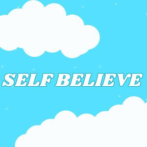 SELF BELIEVE (feat. SYX6) [Explicit]