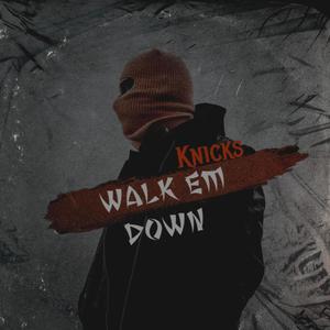 Walk em down (Explicit)