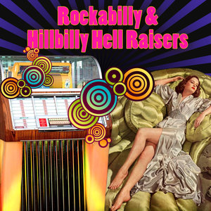 Rockabilly & Hillbilly Hell Raisers