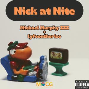 Nick at Nite (feat. lyfeontherise) (Explicit)