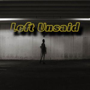 Left Unsaid