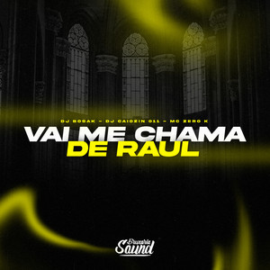 Vai Me Chama de Raul (Explicit)