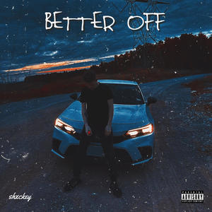Better Off (Explicit)