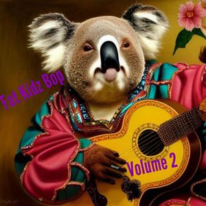 Fat Kidz Bop Volume 2 (Explicit)