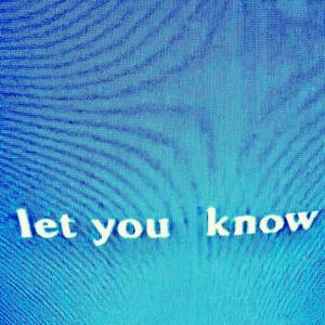 l e t you k n o w (Explicit)