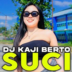 Suci (DJ Kaji Berto Remix)