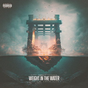 Weight In The Water (Explicit)