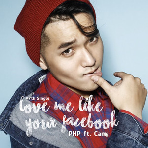 Phạm Hồng Phước - Love Me Like Your Facebook