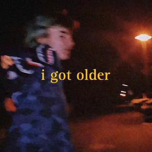 i got older (Explicit)