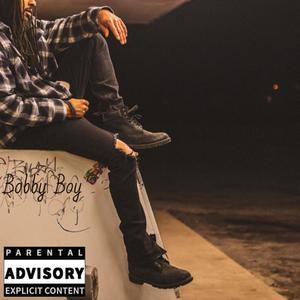 Bobby Boy (Explicit)