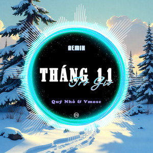 Tháng 11 Trở Gió (Quý Nhỏ Remix)