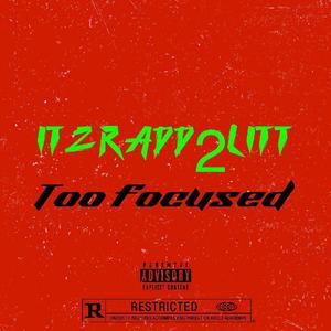 Too Focused (Explicit)