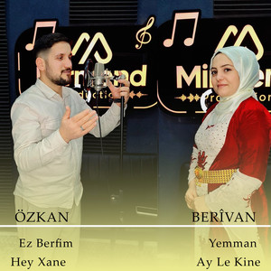 Éz Berfin / Yemman Yemman / Hey Xane / Ay le kıne