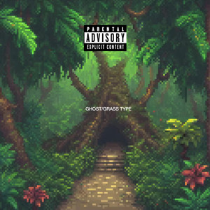 Ghost/Grass Type (Explicit)