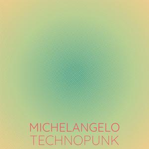 Michelangelo Technopunk