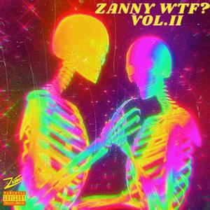 Zanny WTF?, Vol. 2 (Explicit)