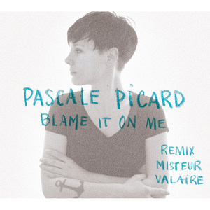 Blame It On Me (Remix Misteur Valaire) - Single