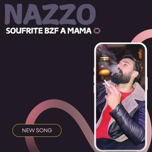 NAZZO _ SOUFRITE BZF A MAMA