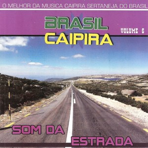 Brasil Caipira, Vol. 6 - Som da Estrada