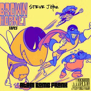 The Brown Hornet (feat. AtomBomb Frank & Steve Jobz) [Remix] [Explicit]