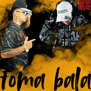 TOMA BALA (Explicit)