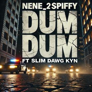 Dum Dum (feat. $limDawgKyn) (Explicit)