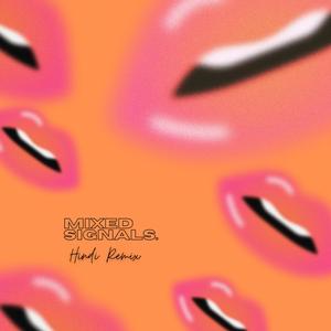 Mixed Signals (feat. Rita Morar) (Hindi Remix)
