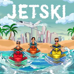JETSKI (feat. 6oLove) (Explicit)