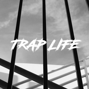 Trap Life (Explicit)