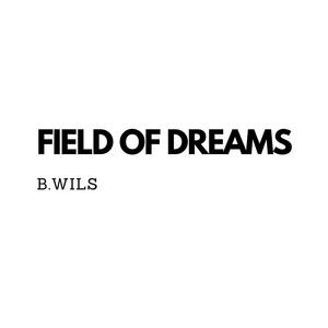 Field of Dreams (Explicit)