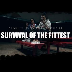 Survival Of The Fittest (feat. PoloX4) (Explicit)