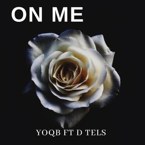 ON ME (feat. D Tels)