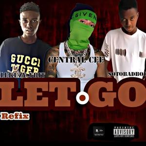 Let Go Refix (feat. Sotobadboi) [Explicit]