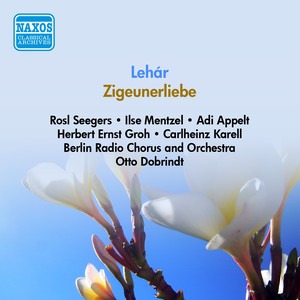 LEHAR, F.: Zigeunerliebe (Groh, Seegers, Dobrindt) [1950]