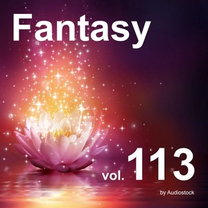 ファンタジー, Vol. 113 -Instrumental BGM- by Audiostock