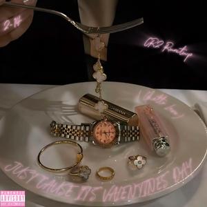 Just Cause It's Valentines Day (Explicit)