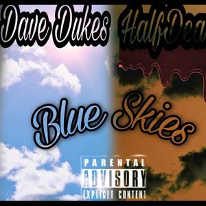 Blue Skies(feat. Dave Dukes) (Explicit)