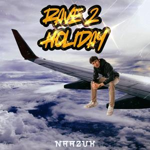 Rave 2 Holiday (Explicit)
