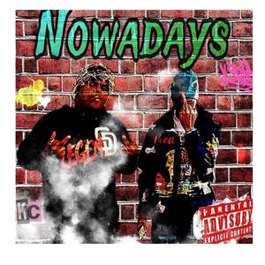 Nowadays (feat. Diiirt) [Explicit]