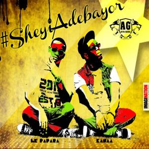 #SheyiAdebayor (feat. Kanaa) (Explicit)