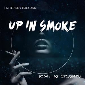 Up In Smoke (feat. Triggar8) [Explicit]