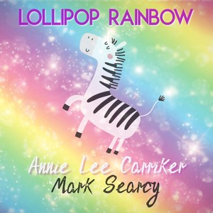 Lollipop Rainbow (feat. Annie Lee Carriker)