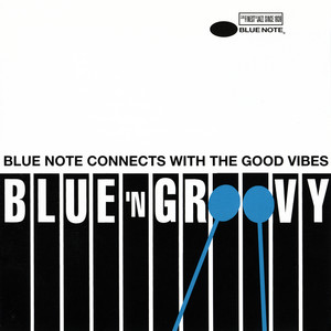 Blue 'N' Groovy: Blue Note Connects With The Good Vibes