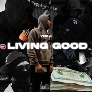 LIVING GOOD (Explicit)