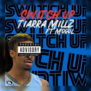 Switch Up (feat. Mani the Mogul) (Explicit)