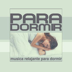 Para Dormir (Musica Relajante para Dormir, Relaxing Music, Relaxation, Relajante, Sleep Music)