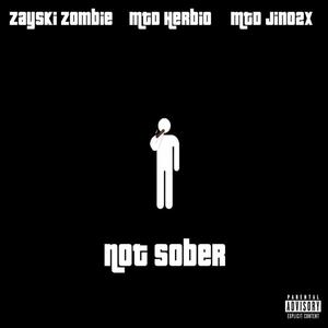 Not Sober (feat. zayski zombie & MTD Jino2x) (Explicit)