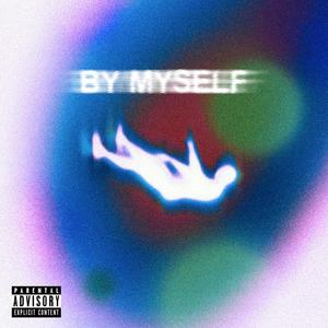 Bymyself (feat. Nozzy) [Explicit]