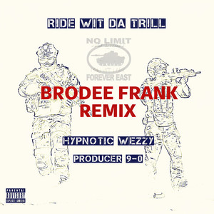 Ride Wit Da Trill Remix (Brodee Frank Remix|Explicit)
